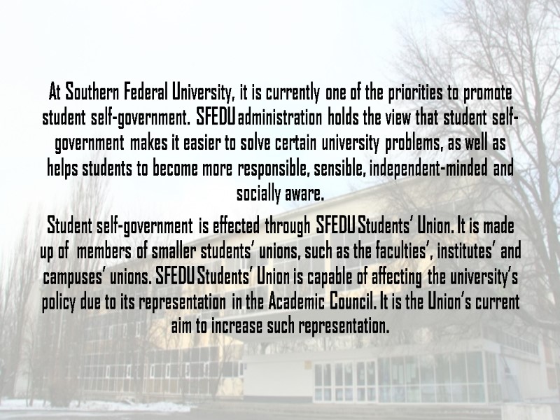 At Southern Federal University, it is currently one of the priorities to promote student